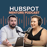 The HubSpot Mentors Podcast