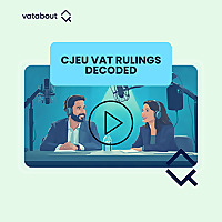 CJEU VAT Rulings Decoded