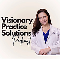 Visionary Practice Solutions Podcast