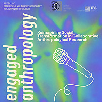 Engaged Anthropology: Reimagining Social Transformation through Collaborative Research