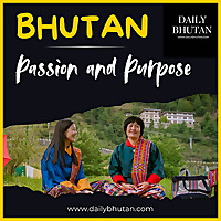 Passion and Purpose In Bhutan Series