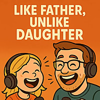 Like Father, Unlike Daughter