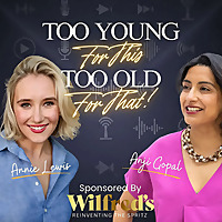 Too Young for This, Too Old for That