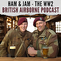 Ham and Jam - The WW2 British Airborne Podcast