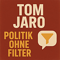 Tom Jaro - Politik ohne Filter Klar. Kritisch.