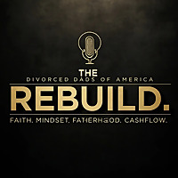 Divorced Dads of America: The Rebuild