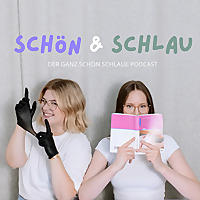 Sch&ouml;n und Schlau - Der ganz sch&ouml;n schlaue Podcast mit Ella & Emily