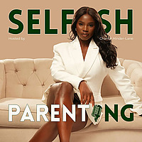 Selfish Parenting