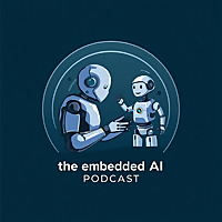 Embedded AI Podcast