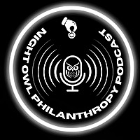 Night Owl Philanthropy Podcast: What Is Your Why? Charity Sector Stories