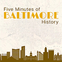 Five Minutes of Baltimore History