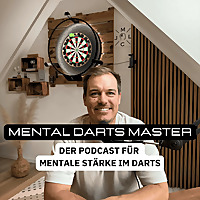 Mental Darts Master - Der Podcast f&uuml;r mentale St&auml;rke im Darts