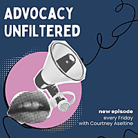 Advocacy Unfiltered