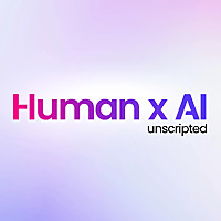 Human x AI: Unscripted