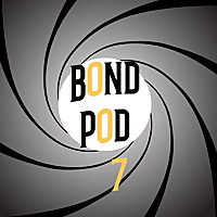 Bond Pod: A James Bond 007 Fan Podcast