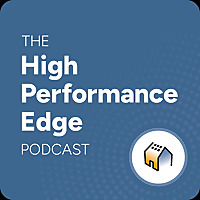The High Performance Edge Podcast