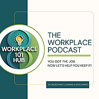 The Workplace Podcast: Real Lessons. Honest Conversation.