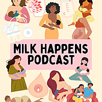 Milk Happens: A Lactation Podcast
