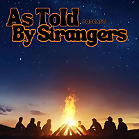 As Told By Strangers