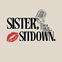 Sister, Sitdown.