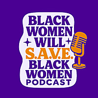 Black Women Will S.A.V.E. Black Women