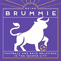 Bring Brummie: Football and Race Relations in the Second City