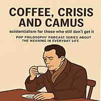 Coffee, Crisis and Camus