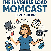 The Invisible Load Momcast