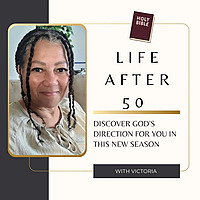 Life After 50: Discover God's Direction for You in This New Season