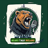 Bears Talk Ireland Podcast