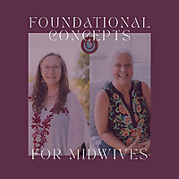 Foundational Concepts for Midwives