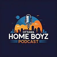 Ottawa Home Boyz Podcast
