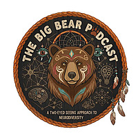 The Big Bears Podcast: A Two-Eyed Seeing Approach To Neurodiversity