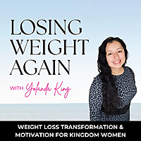 Losing Weight Again: Weight Loss Transformation & Motivation for Kingdom Women