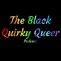 The Black Quirky Queer