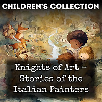 Knights of Art - Stories of the Italian Painters