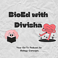 BioEd with Divisha 