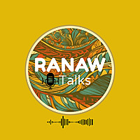 Ranaw Talks