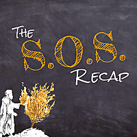 The S.O.S. Recap