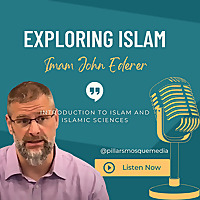 Exploring Islam | Imam John Ederer