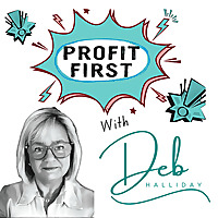 Profit First with Deb Halliday