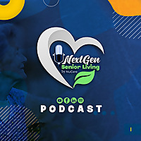 The NextGen Senior Living Podcast by NuCare 
