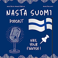 Nasta suomi - The language of Finland, unpacked and unfiltered