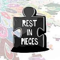 Rest in Pieces