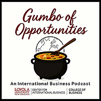 Gumbo of Opportunities | An International Business Podcast