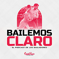 BAILEMOS CLARO PODCAST