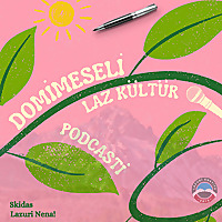 Domimeseli: Laz K&uuml;lt&uuml;r Podcasti