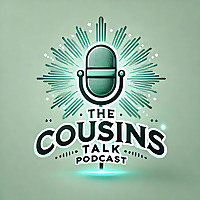 The Cousin's Talk Podcast