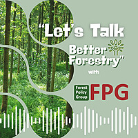 'Let's Talk Better Forestry' with Forest Policy Group