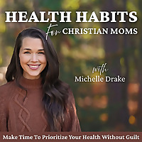 Health Habits for Christian Moms | Time Management, Workout Routines, Biblical Encouragement, Meal P